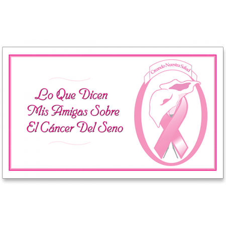 Lo que dicen mi comadre sobre el cáncer del seno (What my best friend says about breast cancer) Lo que dicen mi comadre sobre el cáncer del seno (What my best friend says about breast cancer)