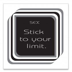 Sex ... Stick to your Limit/ Tú decides ... es tu cuerpo