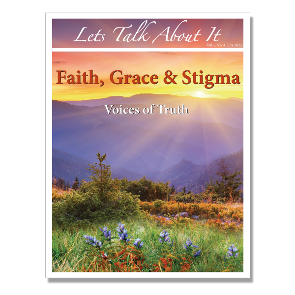 Let's Talk About It Magazine - Faith, Grace & Stigma